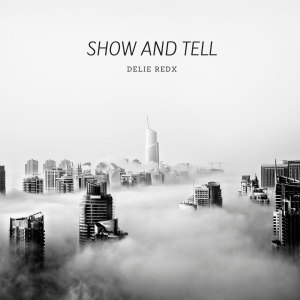 Listen to Show and Tell song with lyrics from Delie RedX
