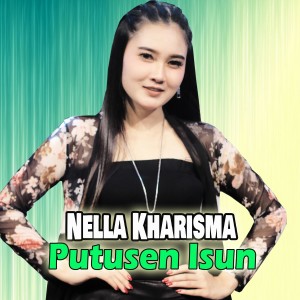 Dengarkan Putusen Isun lagu dari Nella Kharisma dengan lirik