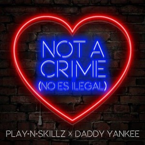 ดาวน์โหลดและฟังเพลง Not a Crime (No Es Ilegal) พร้อมเนื้อเพลงจาก Play-N-Skillz