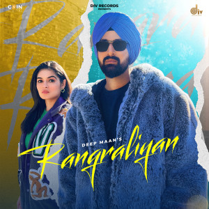 Listen to Rangraliyan song with lyrics from Deep Maan