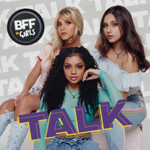 收聽BFF Girls的Talk歌詞歌曲