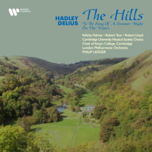 อัลบัม Hadley: The Hills - Delius: To Be Sung of a Summer Night on the Water ศิลปิน Philip Ledger