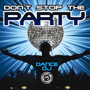 收聽Dance DJ的Don't Stop the Party歌詞歌曲