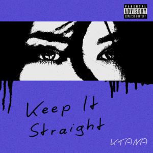收聽Ktana的Keep It Straight (Explicit)歌詞歌曲