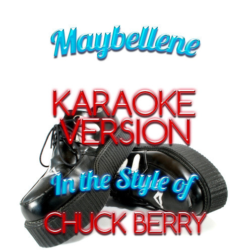 Maybellene (In the Style of Chuck Berry) [Karaoke Version] (Karaoke Version)