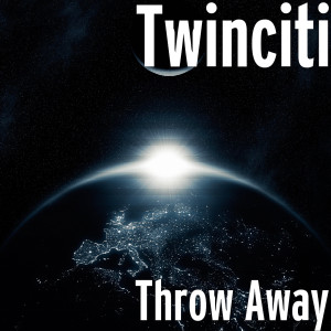 收聽Twinciti的Throw Away (Explicit)歌詞歌曲