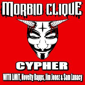 Album Morbid Clique Cypher (with LiMiT, Novelty Rapps, Jim Jonez & Sam Lunacy) (Explicit) from Novelty Rapps