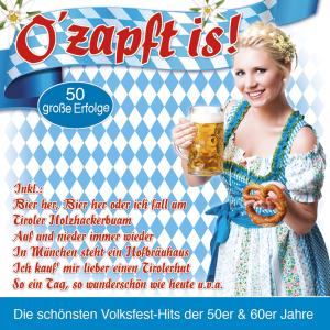 Various的专辑O’zapft is! - Die schönsten Volksfest-Hits der 50er & 60er Jahre