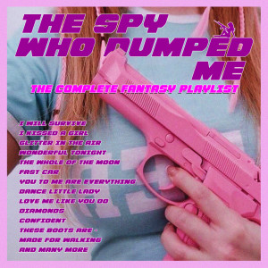 Various Artists的專輯The Spy Who Dumped Me - The Complete Fantasy Playlist