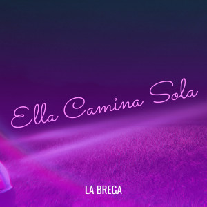 Album Ella Camina Sola from La Brega