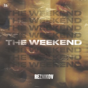 Listen to The Weekend song with lyrics from Reznikov