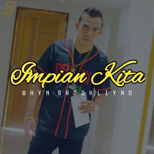 Dengarkan lagu Impian Kita nyanyian Whyn Brookliynd dengan lirik