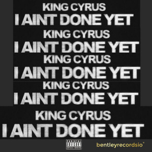 King Curts的專輯I Aint Done Yet (Explicit)