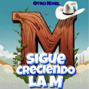 Listen to Sigue Creciendo La M song with lyrics from Otro Nivel
