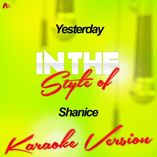 Yesterday (In the Style of Shanice) [Karaoke Version] (Karaoke Version)