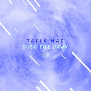 收聽Tayla Mae的Dusk Till Dawn (The ShareSpace Australia 2017)歌詞歌曲