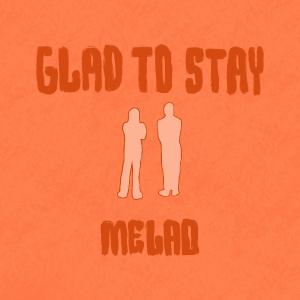 Melão的專輯Glad to Stay