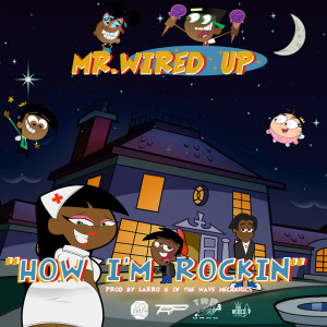 Mr.Wired Up的专辑How Im Rockin' (Explicit)