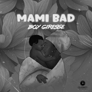 Boy Giresse的專輯Mami Bad