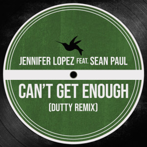 Jennifer Lopez的專輯Can't Get Enough (feat. Sean Paul) (Dutty Remix)