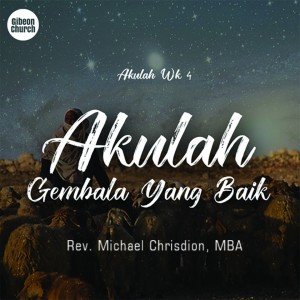 Dengarkan Akulah Week 4/7 (Akulah Gembala Yang Baik) (Gibeon Church) lagu dari Rev. Michael Chrisdion dengan lirik