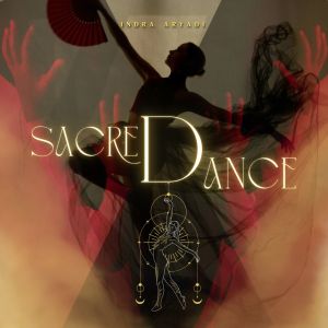 Album Sacred Dance from Indra Aryadi
