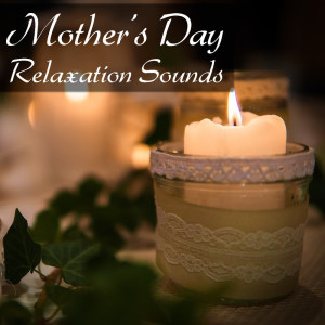 Album Mother's Day Relaxation Sounds from Various