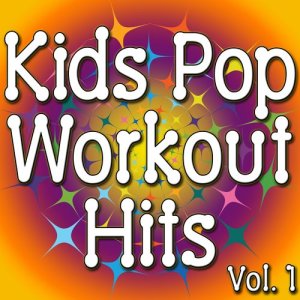 Fit Kids Allstars的專輯Kids Pop Workout Hits Vol. 1 (Music For Kids To Stay Fit)