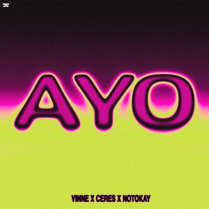 ดาวน์โหลดและฟังเพลง AYO พร้อมเนื้อเพลงจาก VINNE