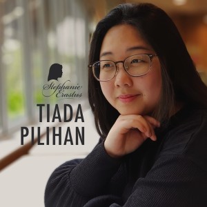 ดาวน์โหลดและฟังเพลง Tiada Pilihan พร้อมเนื้อเพลงจาก Stephanie Erastus