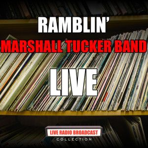 Album Ramblin' (Live) from Marshall Tucker Band