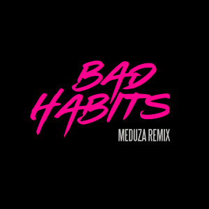 收聽Ed Sheeran的Bad Habits (MEDUZA Remix)歌詞歌曲