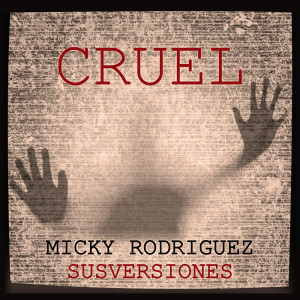 收聽Micky Rodríguez的Cruel歌詞歌曲