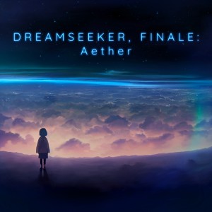 Album Dreamseeker, Finale: Aether oleh Kainbeats