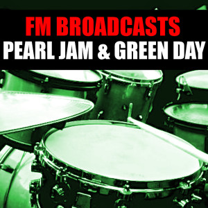 Pearl Jam的專輯FM Broadcasts Pearl Jam & Green Day