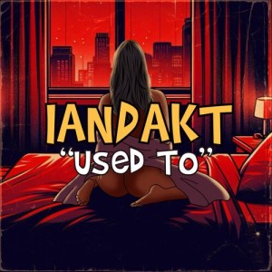 Listen to Used To (Explicit) song with lyrics from IanDakt