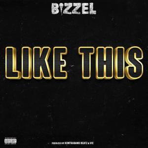 อัลบัม Like this (Explicit) ศิลปิน Bizzel