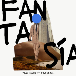 อัลบัม Fantasía (Explicit) ศิลปิน Foudeqush