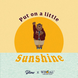อัลบัม Put On A Little Sunshine (WHO.A.U. logo song) ศิลปิน D'tour