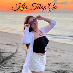 Listen to Kita Tetap Gass song with lyrics from DJ Fanny