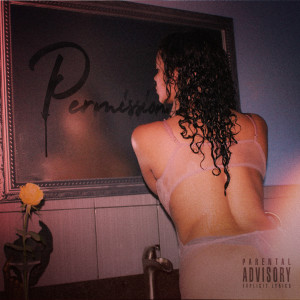 Dengarkan Permission (Explicit) lagu dari Bairi dengan lirik