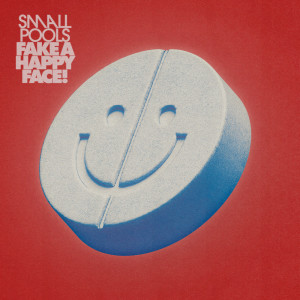 Smallpools的專輯Fake a Happy Face! (Explicit)
