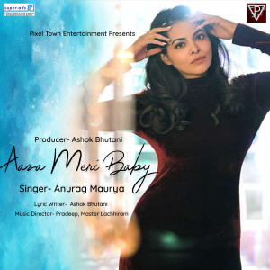 Listen to Aaja Meri Baby song with lyrics from Anurag Maurya