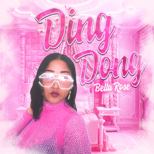 Listen to Ding Dong (Explicit) song with lyrics from Bella Rose