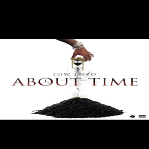 LOW ENZO的专辑About Time (Explicit)