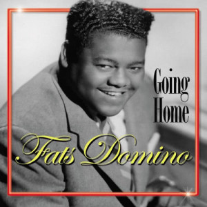 ดาวน์โหลดและฟังเพลง Going Home พร้อมเนื้อเพลงจาก Fats Domino