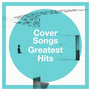 Cover Classics的專輯Cover Songs Greatest Hits