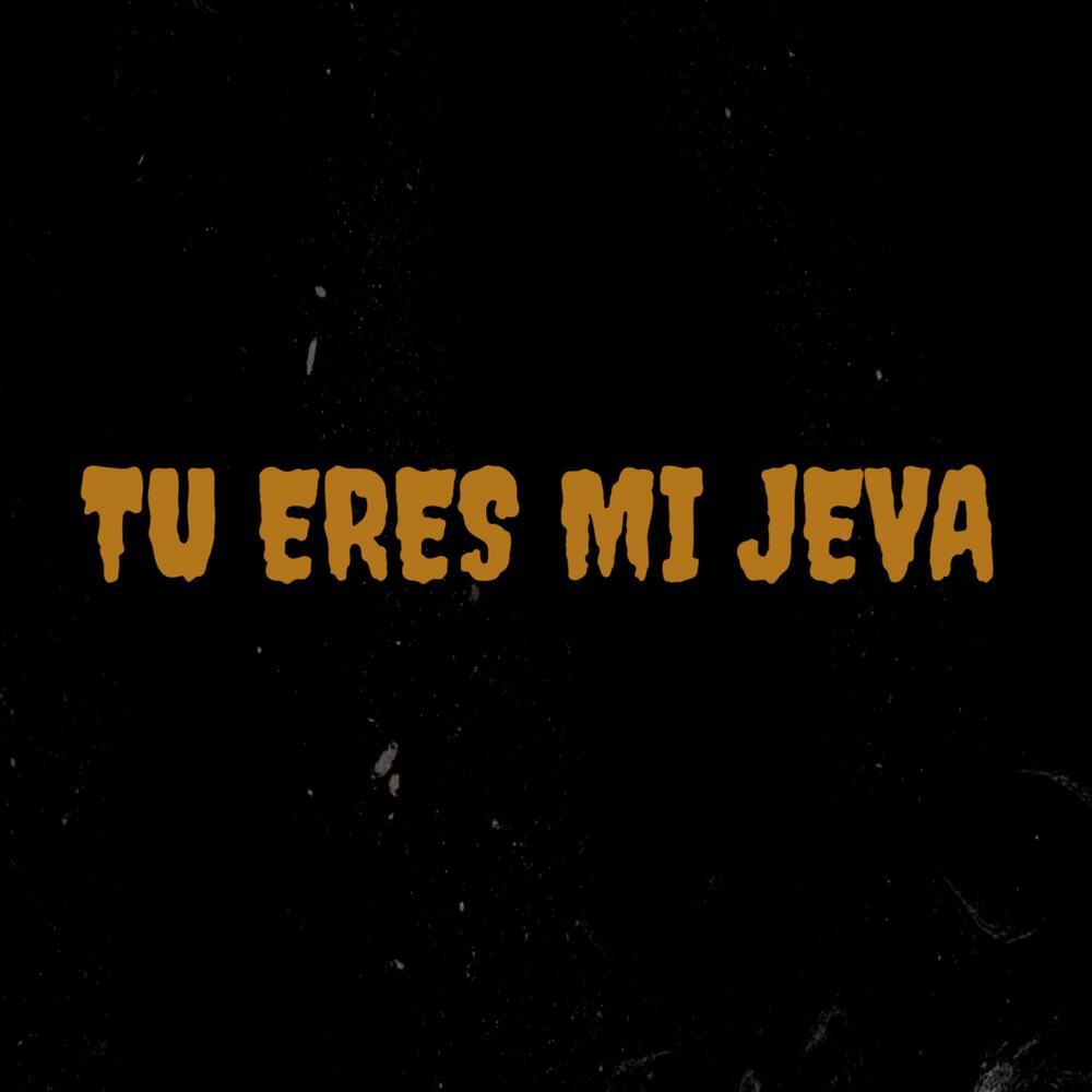 TU ERES MI JEVA