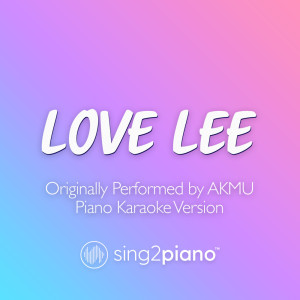 Love Lee (Originally Performed by AKMU) (Piano Karaoke Version)