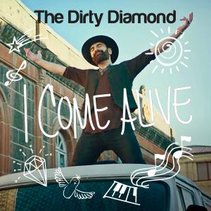 ดาวน์โหลดและฟังเพลง I Come Alive พร้อมเนื้อเพลงจาก The Dirty Diamond